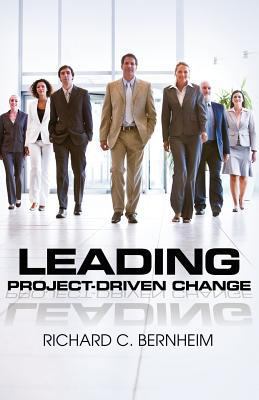 Leading Project-Driven Change 1554891159 Book Cover
