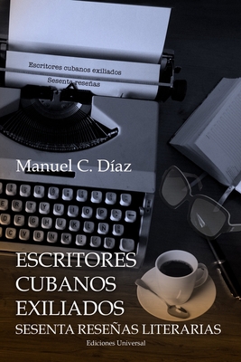 Escritores Cubanos Exiliados Sesenta Reseñas Li... [Spanish] [Large Print] 1593883110 Book Cover