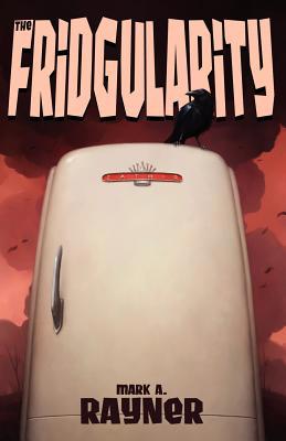 The Fridgularity 1927590000 Book Cover