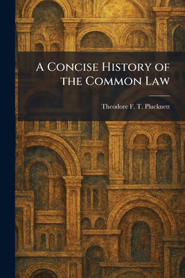 A Concise History of the Common Law 1025571509 Book Cover