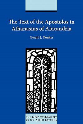 The Text of the Apostolos in Athanasius of Alex... 1589835506 Book Cover