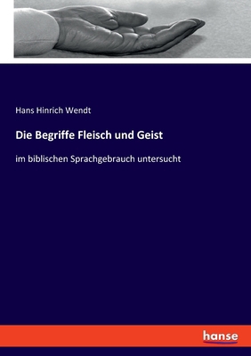 Die Begriffe Fleisch und Geist: im biblischen S... [German] 3348082285 Book Cover