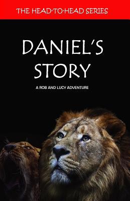 Daniels Story: A Rob and Lucy Adventure 1974229688 Book Cover