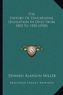 The History Of Educational Legislation In Ohio ... 1165101629 Book Cover