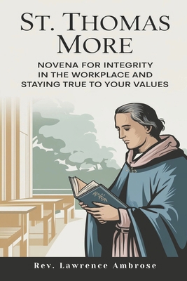 St. Thomas More: Novena for Integrity in the Wo... B0DK41LNF5 Book Cover