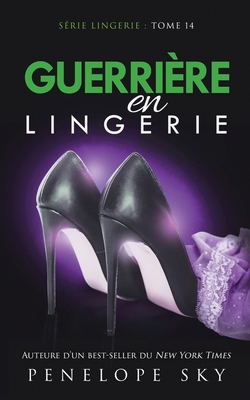 Guerrière en Lingerie [French] 1710394234 Book Cover