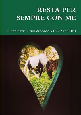 Resta Per Sempre Con Me [Italian] 1291951741 Book Cover