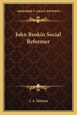 John Ruskin Social Reformer 1162729201 Book Cover