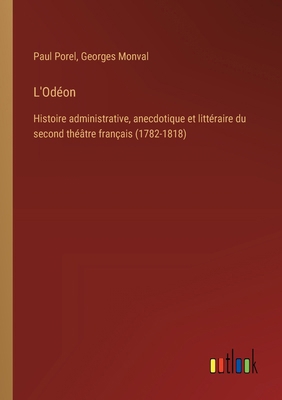 L'Odéon: Histoire administrative, anecdotique e... [French] 3385031680 Book Cover