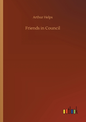 Friends in Council 3752303212 Book Cover