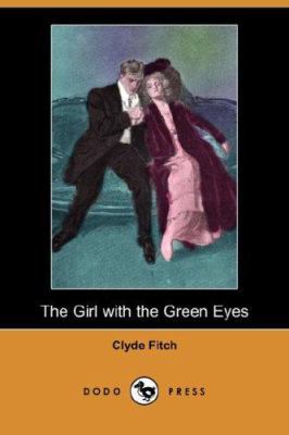 The Girl with the Green Eyes (Dodo Press) 1406559636 Book Cover