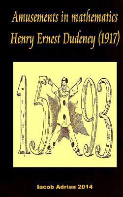 Amusements in mathematics Henry Ernest Dudeney ... 1978185588 Book Cover