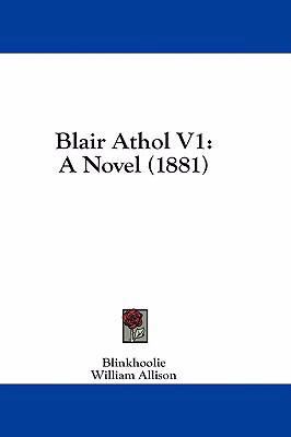 Blair Athol V1: A Novel (1881) 1436952344 Book Cover