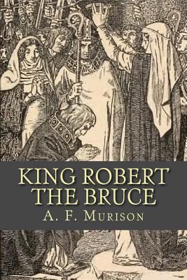 King Robert The Bruce 1729608175 Book Cover