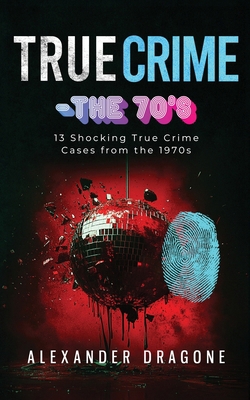 True Crime-The '70s 3911417055 Book Cover