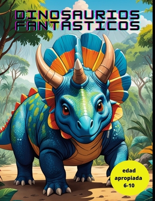 Dinosaurios Fantásticos [Spanish] B0CJSCTNYW Book Cover