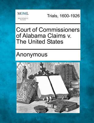 Court of Commissioners of Alabama Claims V. the... 1275114997 Book Cover