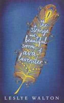 The Strange and Beautiful Sorrows of Ava Lavender 1406354457 Book Cover