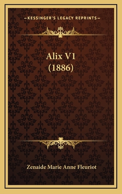 Alix V1 (1886) [French] 1166523128 Book Cover