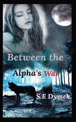 Between the Alpha's War [Large Print] B0CTWY5166 Book Cover