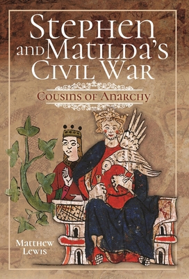 Stephen and Matilda's Civil War: Cousins of Ana... 1399021826 Book Cover