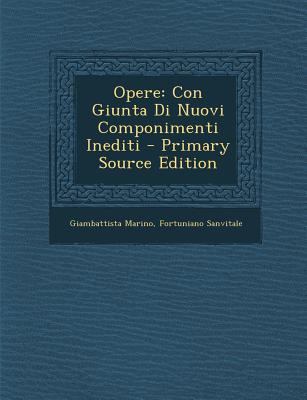 Opere: Con Giunta Di Nuovi Componimenti Inediti [Italian] 1295442094 Book Cover