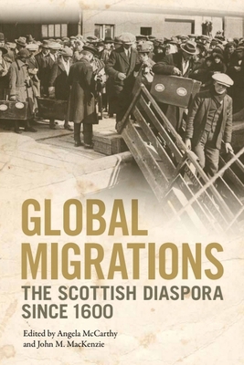 Global Migrations: The Scottish Diaspora Since ... 1474429327 Book Cover