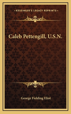 Caleb Pettengill, U.S.N. 1166131750 Book Cover