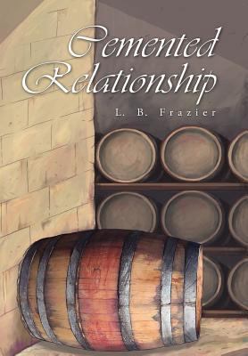 Cemented Relationship 1462877885 Book Cover