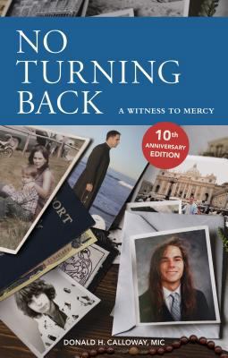 No Turning Back: A Witness to Mercy, 10th Anniv... 1596144858 Book Cover