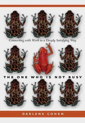 The One Who Is Not Busy: Connecting with Work i... 1423633318 Book Cover