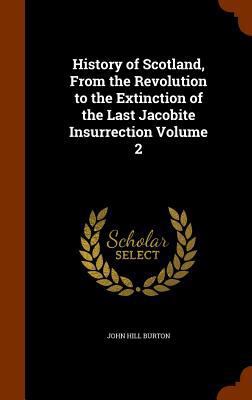 History of Scotland, From the Revolution to the... 1345416601 Book Cover