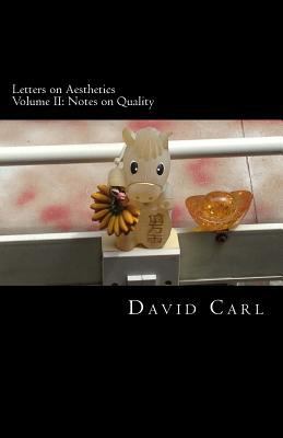 Letters on Aesthetics Volume II: Notes on Quality 1724601148 Book Cover