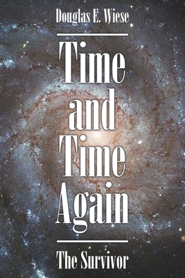 Time and Time Again: The Survivor 1647498775 Book Cover