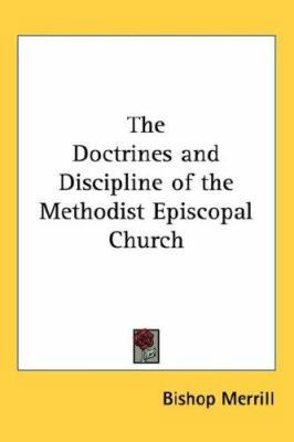 The Doctrines and Discipline of the Methodist E... 1432621505 Book Cover