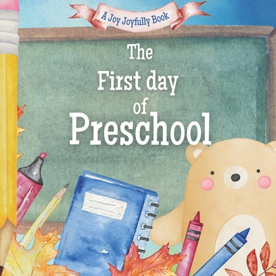 The First Day of Preschool!: A Classroom Adventure B0CF4FNFVL Book Cover