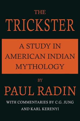 The Trickster: A Study in American Indian Mytho... 1684229057 Book Cover