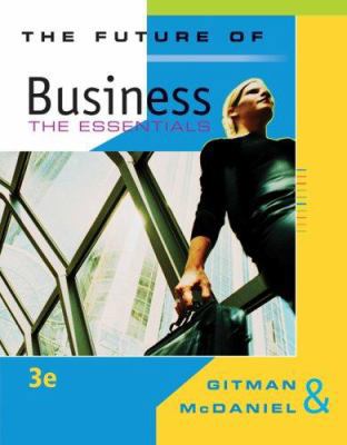 The Future of Business: The Essentials (Availab... 0324542798 Book Cover