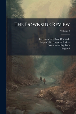 The Downside Review; Volume 9 1175485837 Book Cover