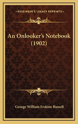 An Onlooker's Notebook (1902) 1164347381 Book Cover