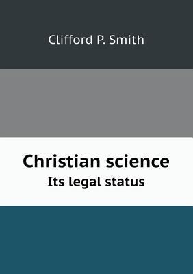 Christian Science Its Legal Status 5518673698 Book Cover