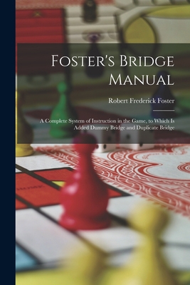 Foster's Bridge Manual: A Complete System of In... 1015828957 Book Cover