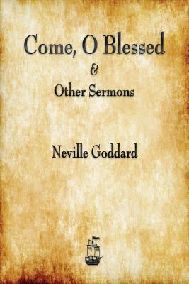 Come, O Blessed & Other Sermons 1603867457 Book Cover