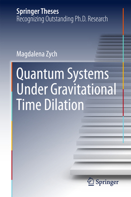 Quantum Systems Under Gravitational Time Dilation 3319531913 Book Cover