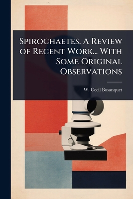 Spirochaetes. A Review of Recent Work... With S... 1023632659 Book Cover