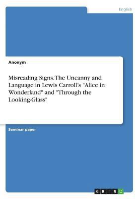 Misreading Signs. The Uncanny and Language in L... 366834826X Book Cover