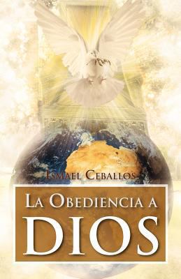 La Obediencia a Dios: Traspasa Toda Cultura y T... [Spanish] 1463320183 Book Cover