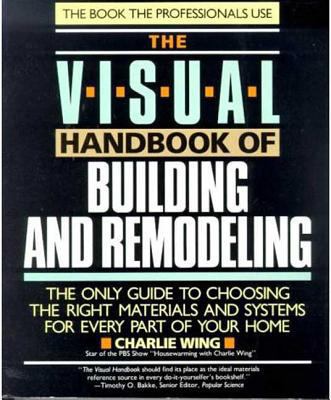 The Visual Handbook of Building and Remodeling:... 0878579699 Book Cover