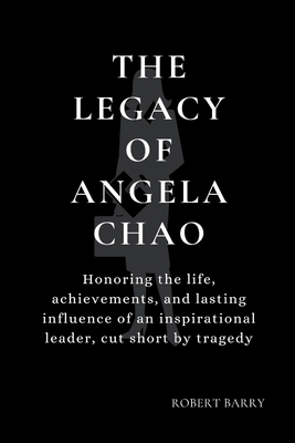 The Legacy of Angela Chao: Honoring the life, a... B0CWDZ9MZW Book Cover