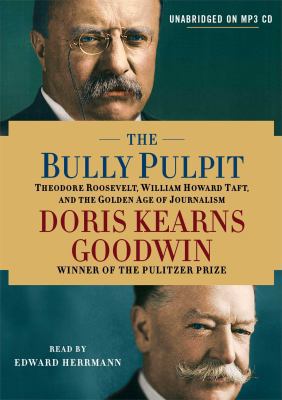 The Bully Pulpit: Theodore Roosevelt, William H... 1442365706 Book Cover